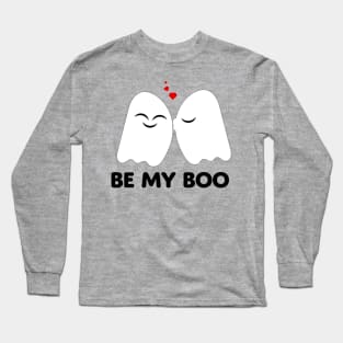 Be my boo Long Sleeve T-Shirt